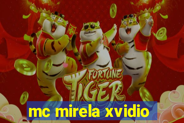 mc mirela xvidio